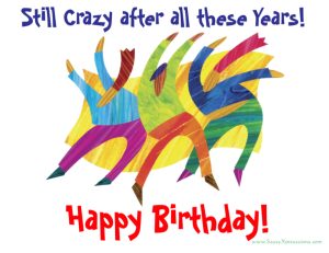 S Happy Birthday -Still Crazy After all these Years